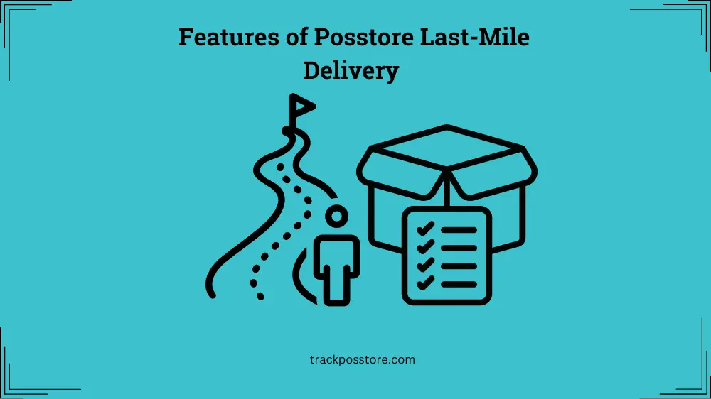 Features of Posstore Last-Mile Delivery 