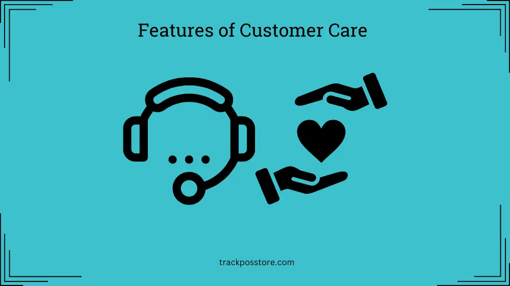 Features of Customer Care